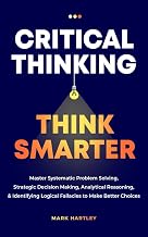 CRITICAL THINKING THINK SMARTER