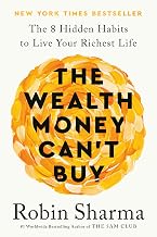 THE WEALTH MONEY CAN'T BUY Robin Sharma